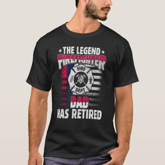 The Legend Firefighter Dad Has Retired Retired Da Tシャツ (正面)