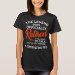 The Legend Has Officially Retired Funny Retirement Tシャツ<br><div class="desc">The Legend Has Officially Retired Funny Retirement Gifts Men</div>