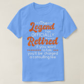 The Legend Has Officially Retired - Retiree Retire Tシャツ (デザイン正面)