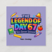 The Legend of Day 67 Rainbow School Celebration スクエア名刺 (正面)