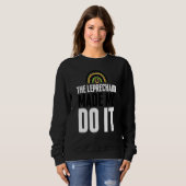 The Leprechaun Made Me Do It  St Patrick's Day Rai スウェットシャツ (正面フル)