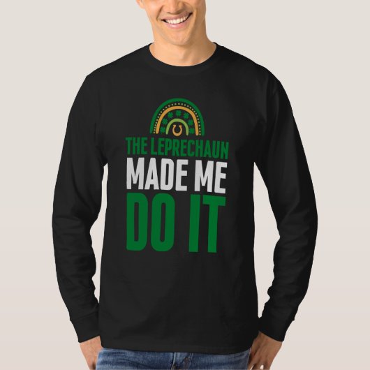 The Leprechaun Made Me Do It  St Patrick's Day Rai Tシャツ (正面)