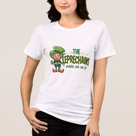 The Leprechauns Made Me Do It - Fun Shenanigans  トライブレンドＴシャツ