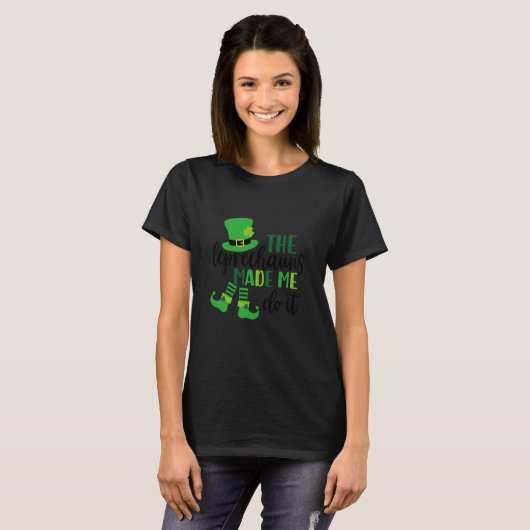The Leprechauns Made Me Do It St Patricks Day Sham Tシャツ (正面フル)