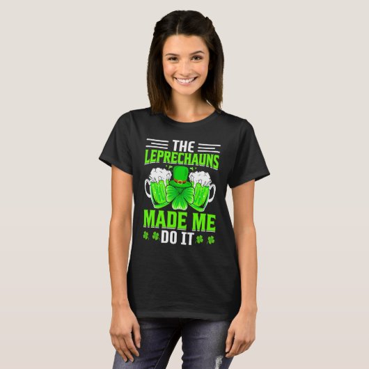 The Leprechauns Made Me Do It Tシャツ (正面フル)