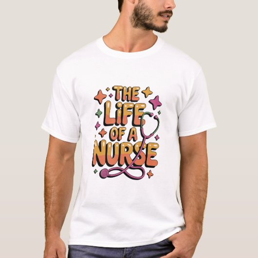 The Life Of A Nurse , Funny Nursing Life, Showgirl Tシャツ (正面)