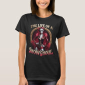 The Life Of A Showghoul Tシャツ (正面)