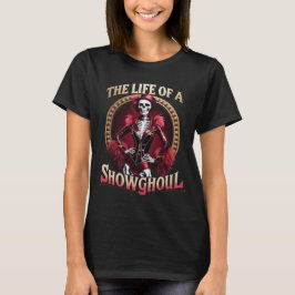 The Life Of A Showghoul Tシャツ