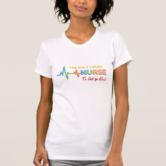 The Line I Refuse to Let Go Flat – Nurse Edition Tシャツ