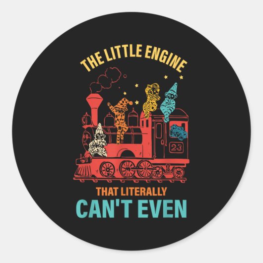 The Little Engine That Literally Can't Even Funny ラウンドシール (正面)