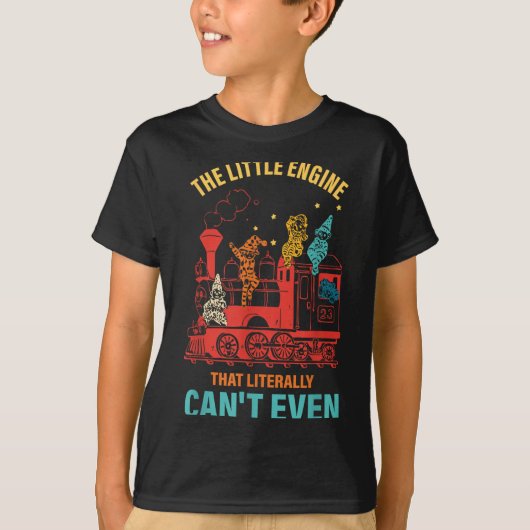 The Little Engine That Literally Can't Even Funny  Tシャツ (正面)