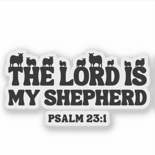 The Lord Is My Shepherd – Psalm 23:1 シール (正面)
