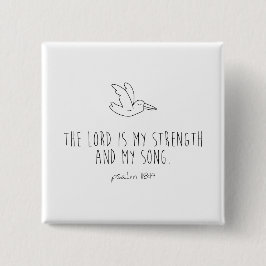 The lord is my strength and my song 缶バッジ