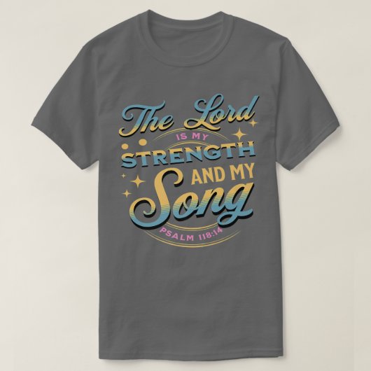 The Lord Is My Strength and Song Psalm 11814 Chris Tシャツ (デザイン正面)