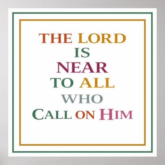 The Lord Is Near To All Who Call On Him Christian ポスター (正面)