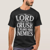 The Lord Says I Will Crush The Plans Of Your Enemi Tシャツ (正面)