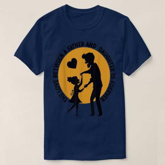 The Love Between A Father And Daughter Fathers Day Tシャツ (デザイン正面)