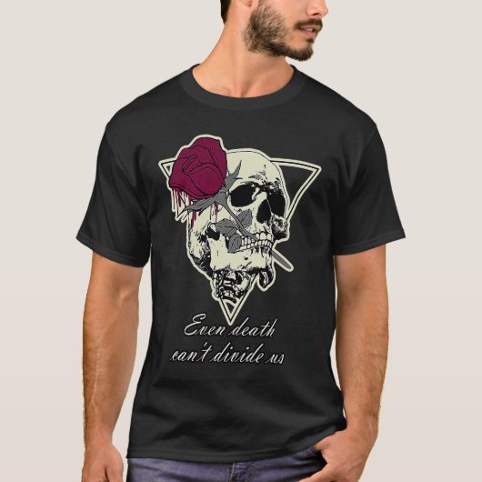The Love To Death Skull Even Death Can't Divide Us Tシャツ (正面)