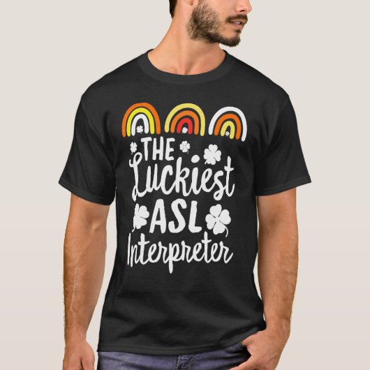 The Luckkiest Asl Interpreter St Patrick S Day Luc Tシャツ (正面)