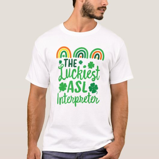The Luckkiest ASL Interpreter St. Patrick's Day Lu Tシャツ (正面)