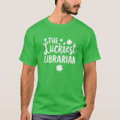 The Luckkiest Librarian St. Patrick's Day Lucky Ir Tシャツ (正面)
