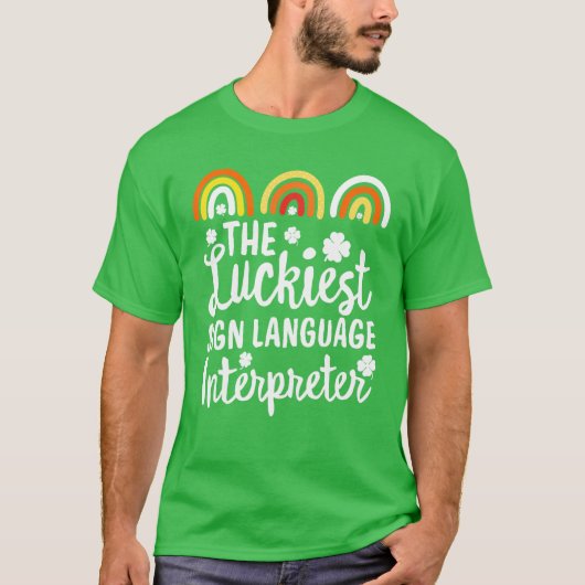 The Luckkiest Sign Language Interpreter St. Patric Tシャツ (正面)