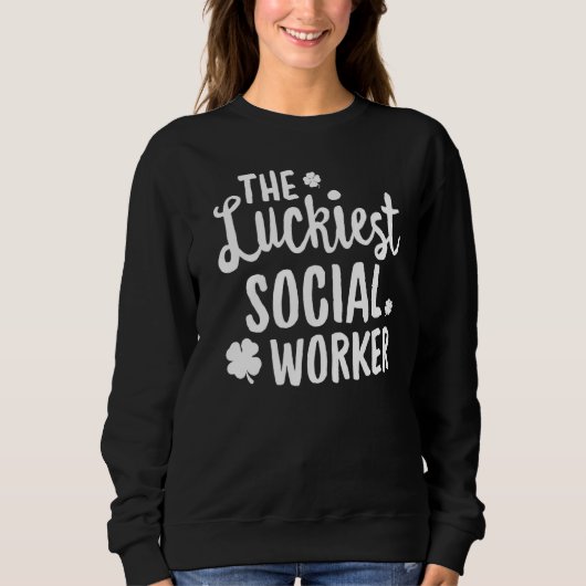 The Luckkiest Social Worker St Patrick's Day Lucky スウェットシャツ (正面)