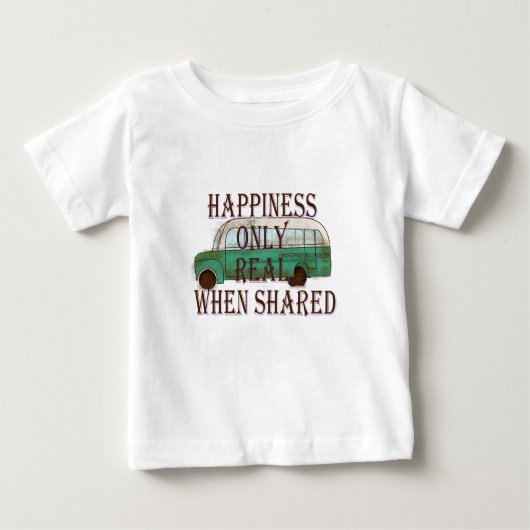 The Magic Bus: Happiness Only Real When Shared -  ベビーTシャツ (正面)