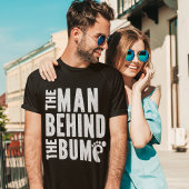 The Man Behind The Bump Funny New Father Tシャツ