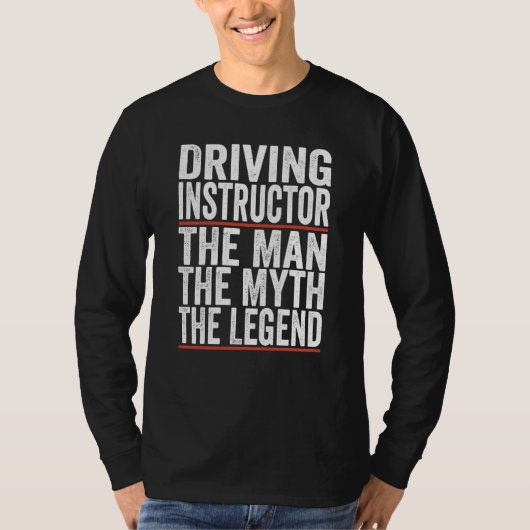 The Man The Myth The Legend Driving Instructor Tシャツ (正面)