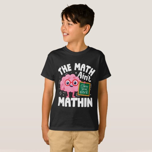 The Math Ain't Mathin Funny Math Teacher Tシャツ (正面フル)