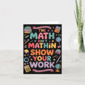 The Math Ain't Mathin Show Your Work Teacher カード (正面)