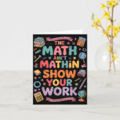 The Math Ain't Mathin Show Your Work Teacher カード (黄色い花)