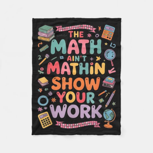The Math Ain't Mathin Show Your Work Teacher フリースブランケット (正面)