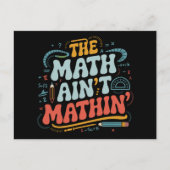 The Math Ain't Matin'あなたの仕事の数学の先生を表示 ポストカード (正面)