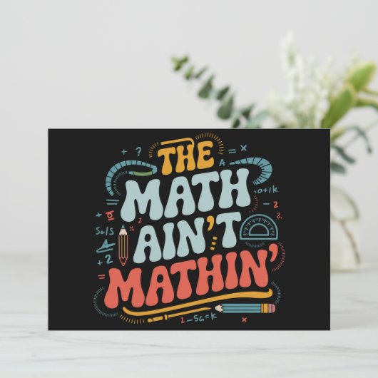 The Math Ain't Matin'あなたの仕事の数学の先生を表示 招待状 (スタンド正面)