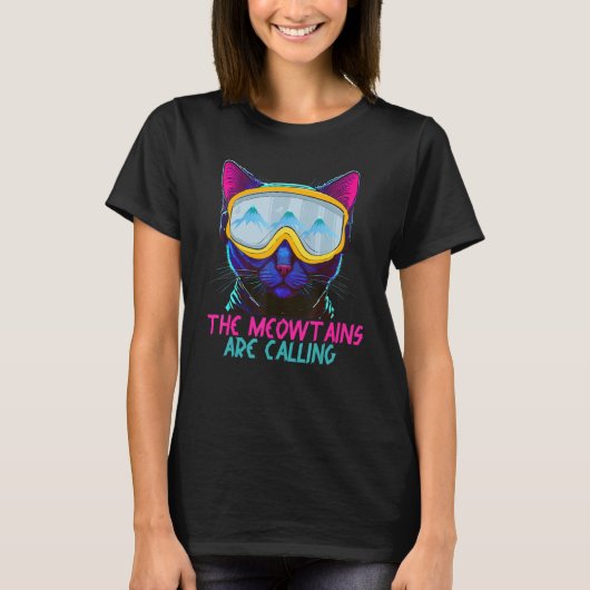 The Meowtains Are Calling Ski and Snowboard Cat Lo Tシャツ (正面)