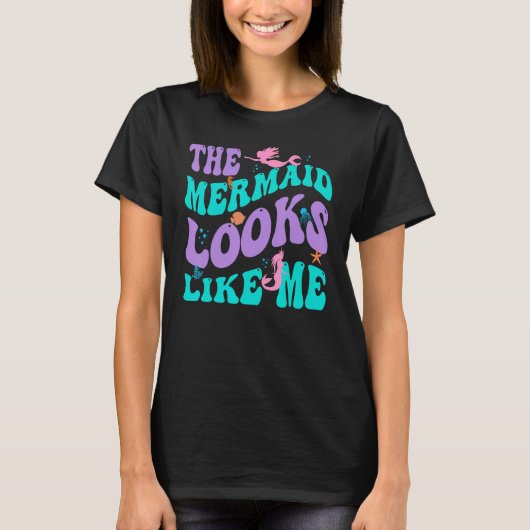 The Mermaid Looks Like Me Black Girl Quote Groovy  Tシャツ (正面)