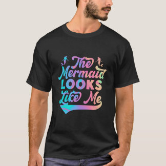 The Mermaid Looks Like Me Black Quote Tシャツ