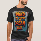 The mind is fertile T-Shirt Tシャツ (正面)