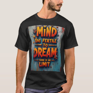 The mind is fertile T-Shirt Tシャツ