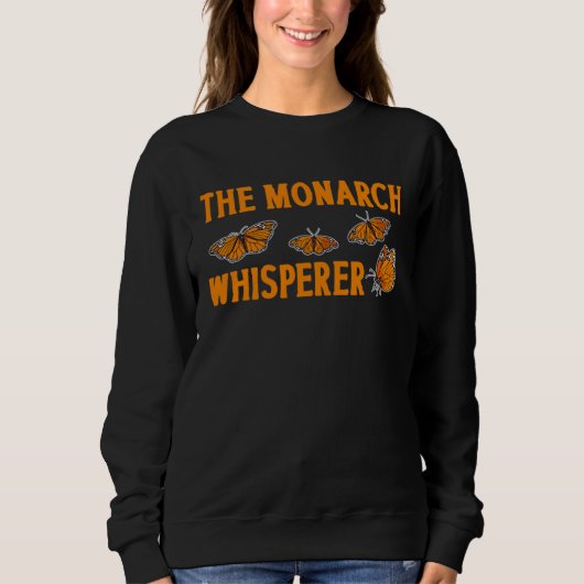 The Monarch Whisperer Monarch Butterfly Insect Ent スウェットシャツ (正面)