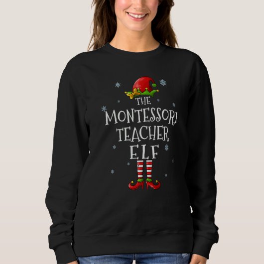 The Montessori Teacher Elf Squad  Matching Christm スウェットシャツ (正面)