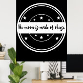 The Moon Is Made of Cheese Funny Quote Design ポスター (ホームオフィス)