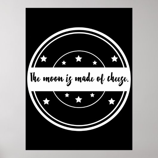 The Moon Is Made of Cheese Funny Quote Design ポスター (正面)