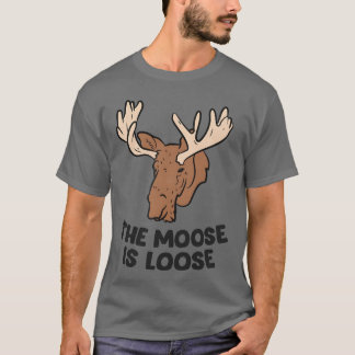 The Moose Is Loose Cute Moose Lovers Moose Hunting Tシャツ