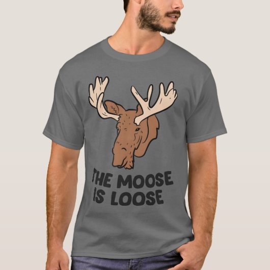The Moose Is Loose Cute Moose Lovers Moose Hunting Tシャツ (正面)