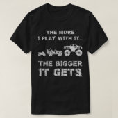 The More I Play With It  Tシャツ (デザイン正面)