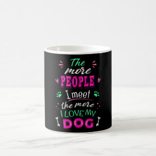 The more people I meet the more I love my dog コーヒーマグカップ