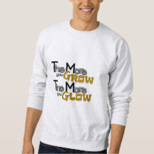 The More You Grow, The More You Glow Sweatshirt